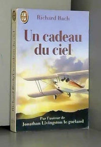 Cadeau du ciel - par l'auteur de jonathan livingston le goeland (Un)