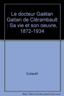 Le docteur Gaëtan Gatian de Clérambault