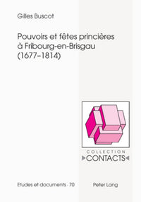 Pouvoirs et fêtes princières à Fribourg-en-Brisgau (1677-1814)