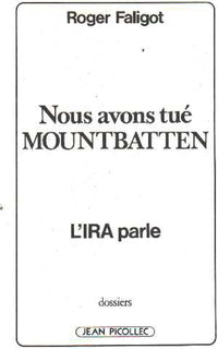 Nous avons tue Mountbatten ! : l'ira [irish republican army] parle