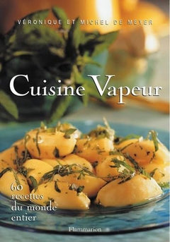 Cuisine vapeur : 60 recettes du monde entier
