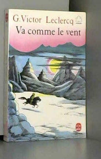 Va comme le vent ou les aventures d'un jeune cavalier mongol