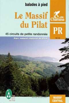 Le massif du Pilat - les crêts, la Déôme, les hauts plateaux, le Jarez, le piémont rhodanien