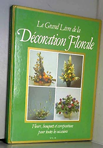 Le grand livre de l'art floral