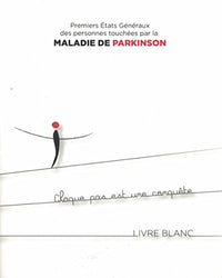 Premiers etats generaux des personnes touchees par la maladie de parkinson