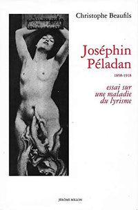JOSEPHIN PELADAN - ESSAI SUR UNE MALADIE DU LYRISME
