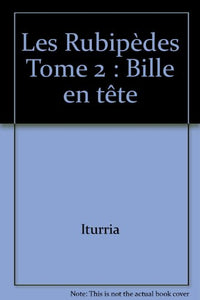 Les Rubipèdes, tome 2 : Bille en tête