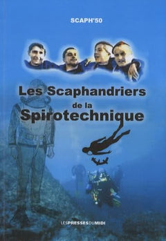 LES SCAPHANDRIERS DE LA SPIROTECHNIQUE