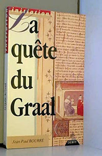 La Quête du Graal : Du paganisme indo-européen à la chevalerie chrétienne