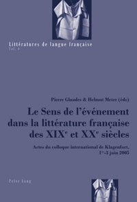 Le Sens de l'événement dans la littérature française des XIX e  et XX e  siècles