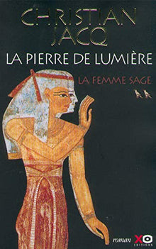 La pierre de lumière - tome 2 La femme sage