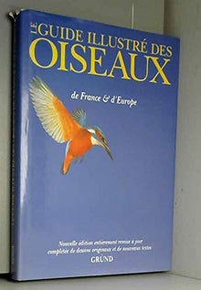 Le guide illustré des oiseaux de France et d'Europe