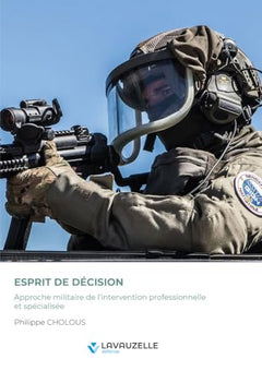 ESPRIT DE DECISION - APPROCHE MILITAIRE DE LINTERVENTION PROFESSIONNELLE ET SPECIALISEE