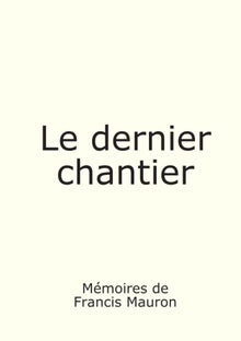 Le dernier chantier