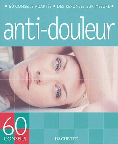 60 conseils anti-douleurs