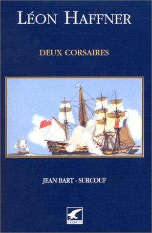 Deux corsaires : Jean Bart - Surcouf