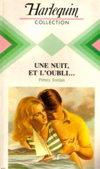 Une nuit, et l'oubli : Collection : Harlequin collection n° 522