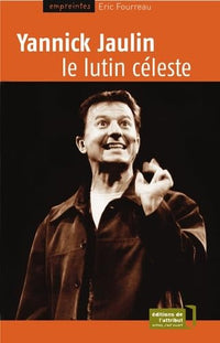 Yannick Jaulin, Le Lutin Celeste