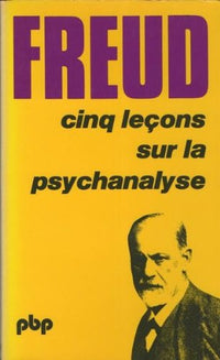 Cinq leçons sur la psychanalyse suivi de Contribution à l'histoire du mouvement psychanalytique