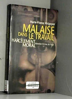 Malaise dans le travail : Harcèlement moral, démêler le vrai du faux
