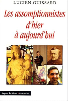Les Assomptionnistes d'hier à aujourd'hui