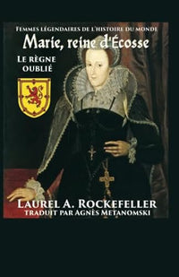 Marie, reine d'Ecosse: le regne oublie