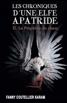 Les Chroniques d'une elfe apatride: La Prophétie du Chaos
