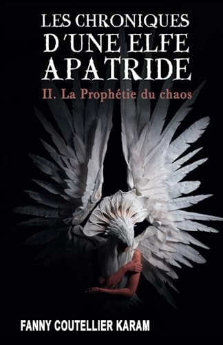 Les Chroniques d'une elfe apatride: La Prophétie du Chaos