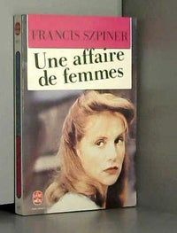 Une Affaire de femmes: Paris 1943, exécution d'une avorteuse