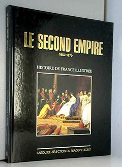 Le Second Empire 1852-1870 (Histoire de France illustrée. Série cartonnée. )