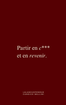 Partir en c*** et en revenir