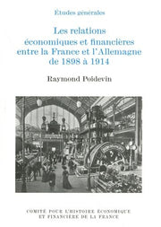 LES RELATIONS ÉCONOMIQUES ET FINANCIÈRES ENTRE LA FRANCE ET L'ALLEMAGNE DE 1898