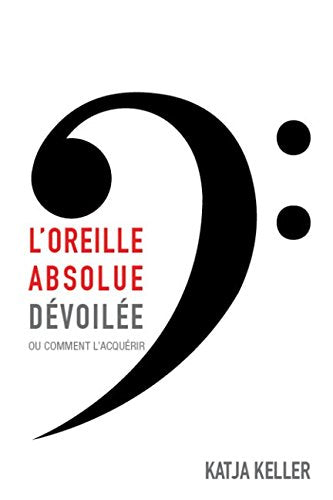 L'oreille absolue dévoilée, ou comment l'acquerir