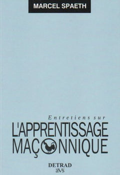 Entretiens sur l'apprentissage maçonnique