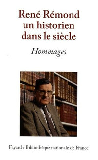 René Rémond, un historien dans le siècle