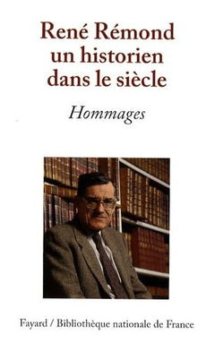 René Rémond, un historien dans le siècle