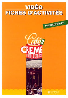 Café crème, niveau 2 : Fiches d'activité de la Vidéo 2