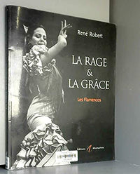 La Rage & La Grace. Les Flamencos