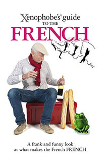 Xenophobe's Guide to the French