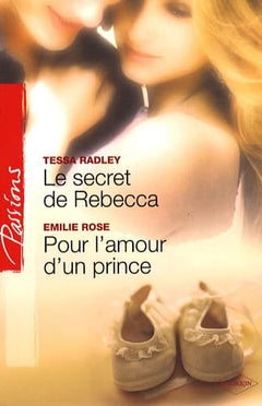 Le secret de Rebecca ; Pour l'amour d'un prince