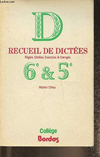 RECUEIL DICTEES 6E/5E (Ancienne Edition)