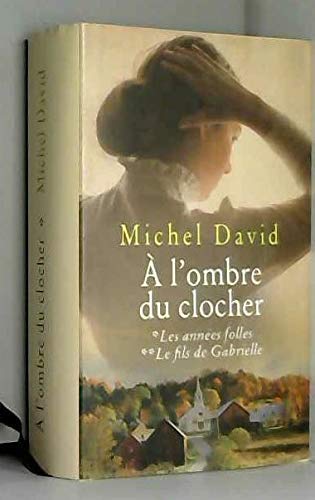 A l'ombre du clocher - Les années folles / Le fils de Gabrielle