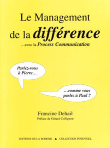 Le management de la différence...Avec la Process Communication