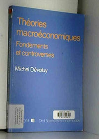 Théories macroéconomiques: Fondements et controverses