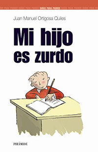 Mi hijo es zurdo (Guías para padres y madres)