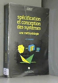 Spécification et conception des systèmes: Une méthodologie