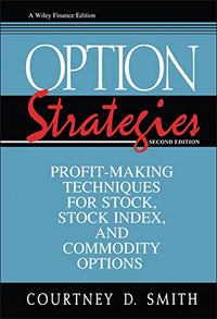 Option Strategies: Profit-Making Techniques for Stock, Stock Index, and Commodity Options