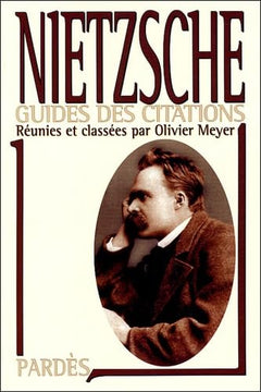 Nietzsche (Guides des citations) : Manuel de savoir-vivre surhumain de Friedrich Nietzsche-