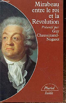 Mirabeau entre le roi et la revolution