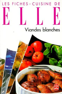 Les Fiches-Cuisine De Elle. Viandes Blanches